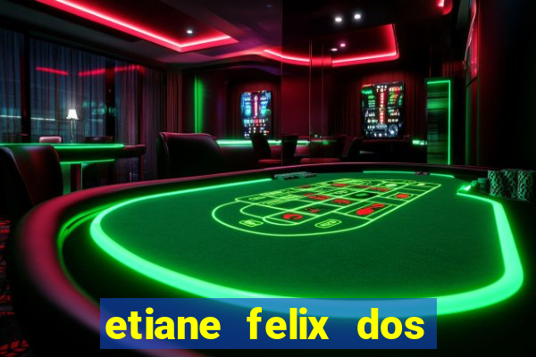 etiane felix dos santos pelada